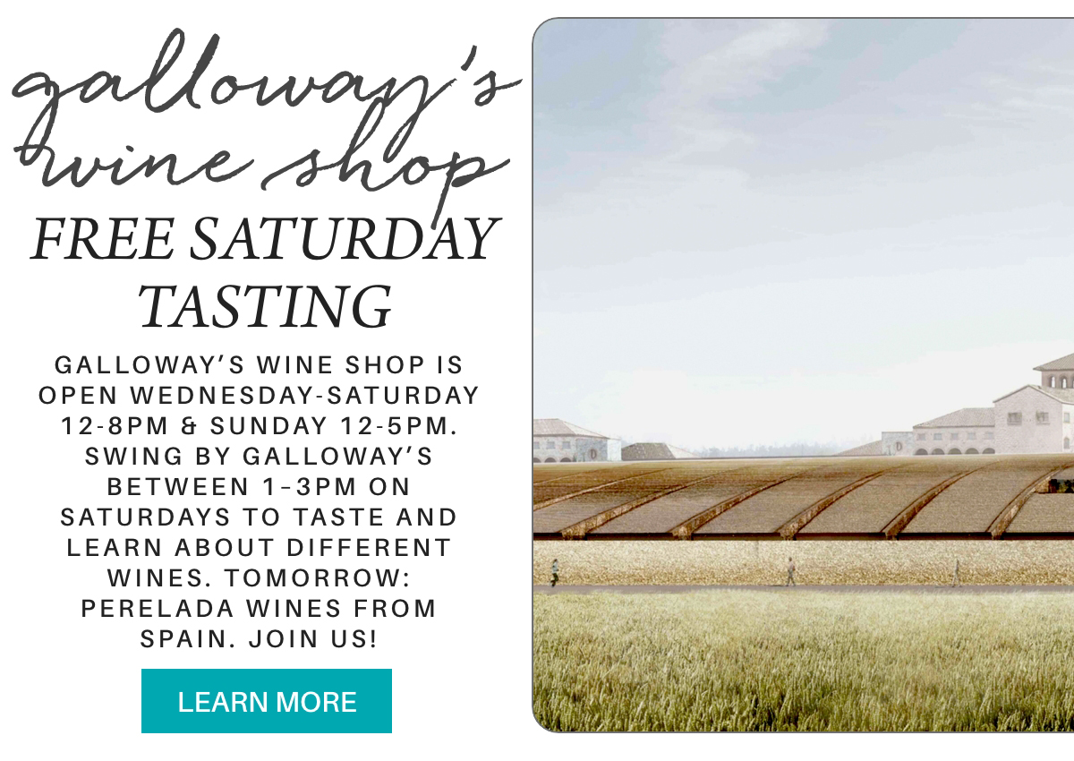 Promotional flyer for Galloway’s Wine Shop Saturday tasting, with vineyard image and shop hours. Text invites visitors to taste and learn about Spanish wines, with a “Learn More” button at the bottom. "galloway’s wine shop is open wednesday-saturday 12-8pm & sunday 12-5pm. Swing by galloway’s between 1–3pm on saturdays to taste and learn about different wines. tomorrow: Perelada wines from Spain. join us!" Fearrington Village