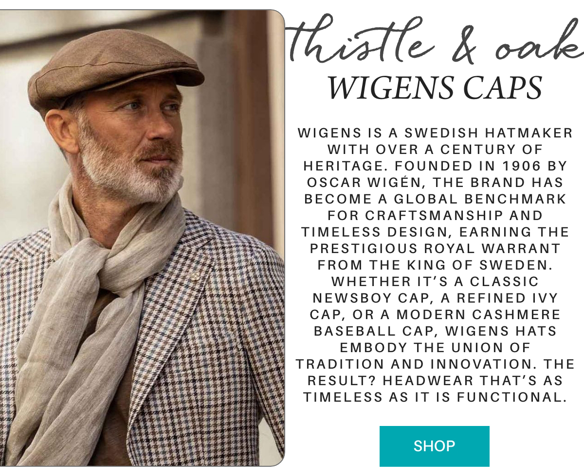 A bearded man wearing a brown flat cap, beige scarf, and checked blazer stands outdoors. Next to him is text about Wigens, a Swedish hatmaker known for classic and modern caps, with a blue "Shop" button below. "Wigens is a Swedish hatmaker with over a century of heritage. Founded in 1906 by Oscar Wigén, the brand has become a global benchmark for craftsmanship and timeless design, earning the prestigious Royal Warrant from the King of Sweden. Whether it’s a classic newsboy cap, a refined ivy cap, or a modern cashmere baseball cap, Wigens hats embody the union of tradition and innovation. The result? Headwear that’s as timeless as it is functional." Fearrington Village