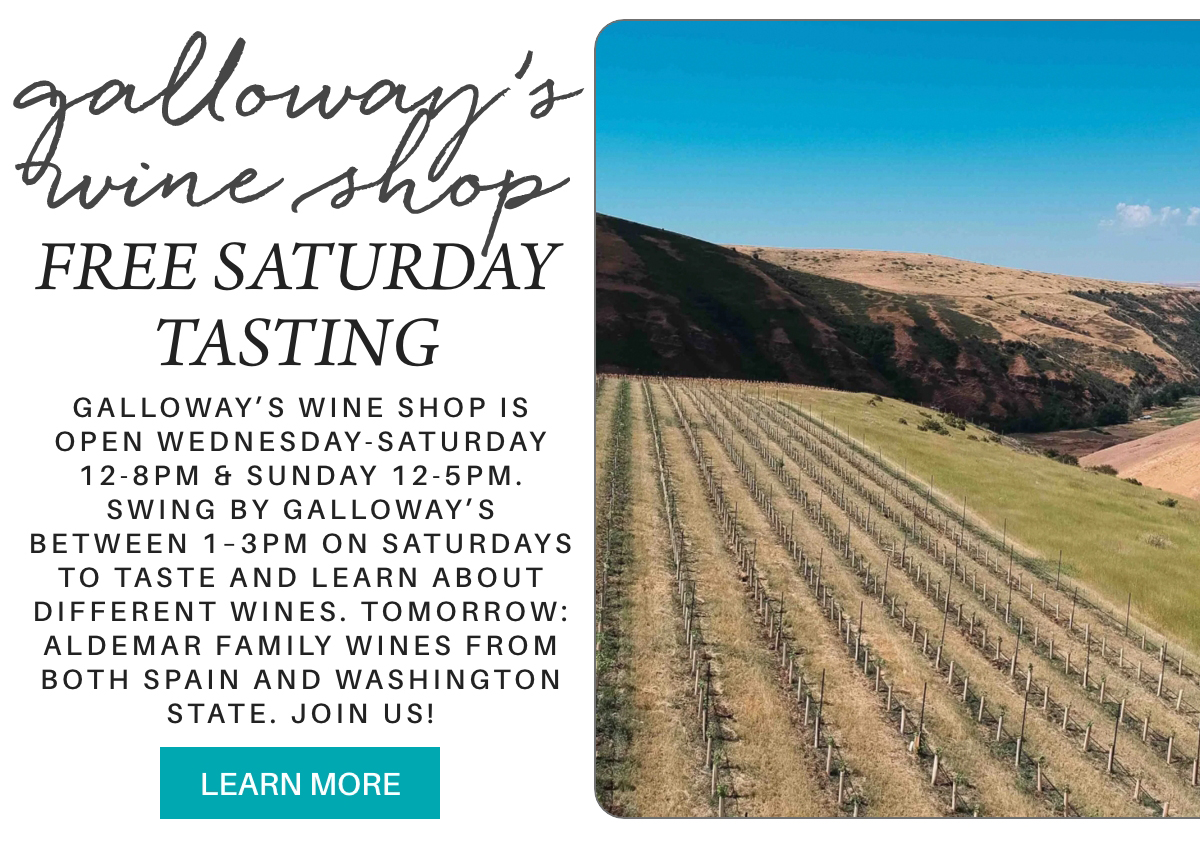 Promotional flyer for Galloway’s Wine Shop features vineyard rows on rolling hills. Text offers free Saturday wine tastings and info about wines from Spain and Washington. “Learn more” button at the bottom. Fearrington Village "galloway’s wine shop is open wednesday-saturday 12-8pm & sunday 12-5pm. Swing by galloway’s between 1–3pm on saturdays to taste and learn about different wines. tomorrow: aldemar Family wines from both Spain and Washington State. join us!"