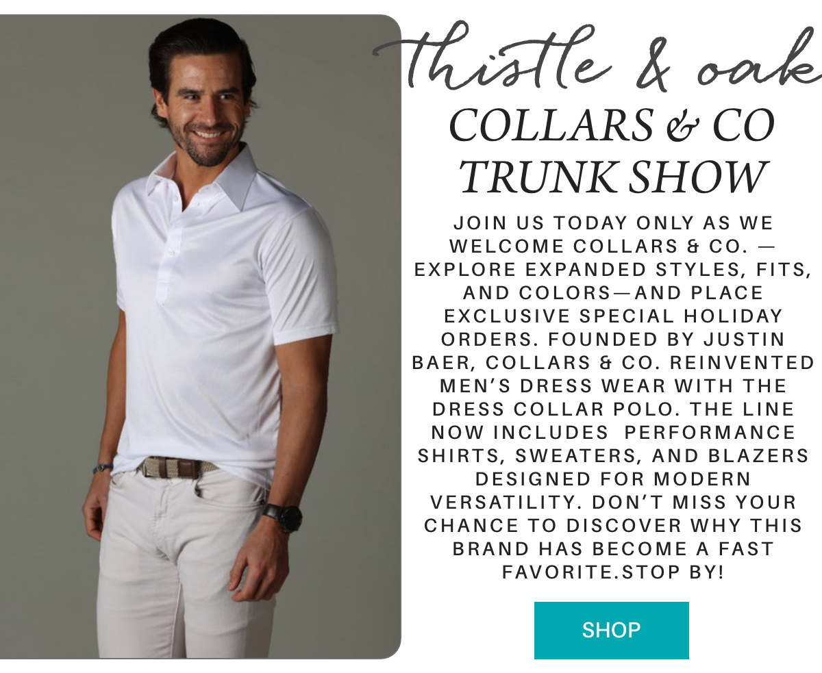 A smiling man in a white short-sleeve polo shirt and beige pants stands with one hand in his pocket. The ad promotes the Thistle & Oak Collars & Co Trunk Show, featuring men’s dresswear and special holiday offers. Fearrington Village "Join us today only as we welcome collars & co. — explore expanded styles, fits, and colors—and place exclusive special holiday orders. Founded by Justin Baer, Collars & Co. reinvented men’s dress wear with the Dress Collar Polo. the line now includes performance shirts, sweaters, and blazers designed for modern versatility. Don’t miss your chance to discover why this brand has become a fast favorite.stop by!"
