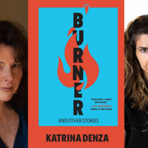 A book cover for "Burner and Other Stories" by Katrina Denza with a red flame design is centered between portraits of two women with wavy brown hair; one wears a blue shirt, the other wears black. Fearrington Village